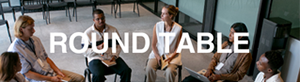 ROUND TABLE